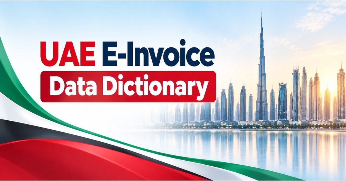 UAE E-Invoicing Data Dictionary: PINT-AE Field Mapping Guide